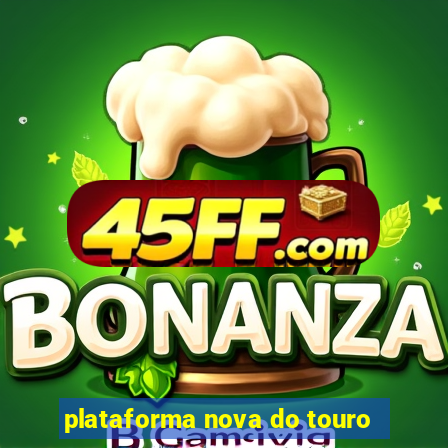 plataforma nova do touro